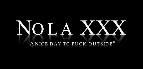  Nola XXX - A Nice Day To Fuck Outside (@WangWorldHD)